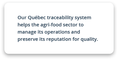 Our Qu bec traceability system helps the agri food sector to manage its operations and preserve its reputation for qu...