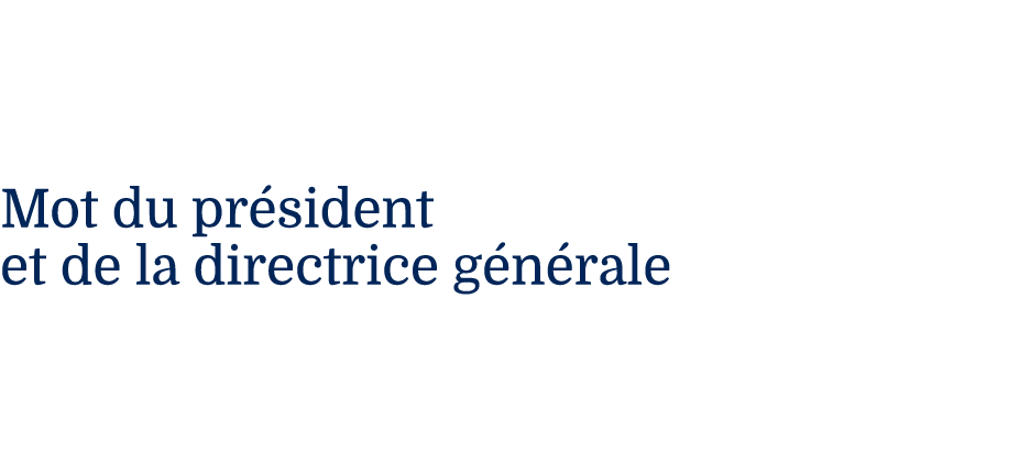 Mot du pr sident et de la directrice g n rale