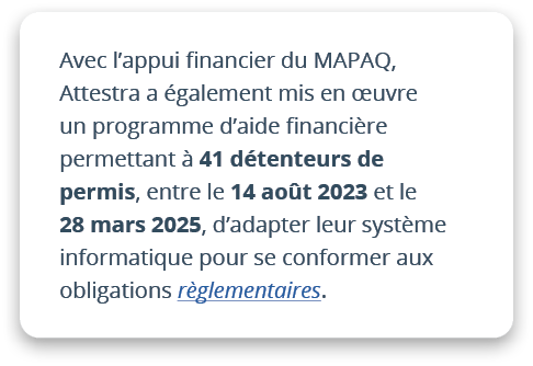 Avec l’appui financier du MAPAQ, Attestra a galement mis en  uvre un programme d’aide financi re permettant   41 d t...