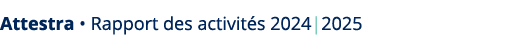 Attestra • Rapport des activit s 2024|2025