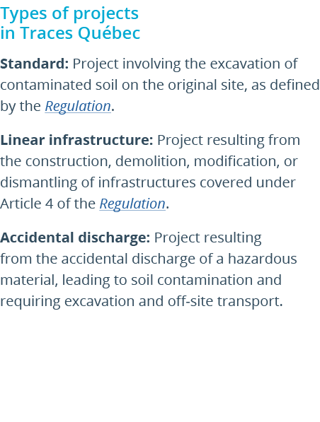 Types of projects in Traces Qu bec Standard: Project involving the excavation of contaminated soil on the original si...