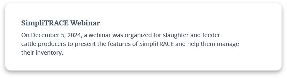SimpliTRACE Webinar On December 5, 2024, a webinar was organized for slaughter and feeder cattle producers to present...