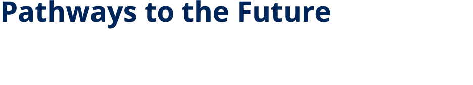 Pathways to the Future 
